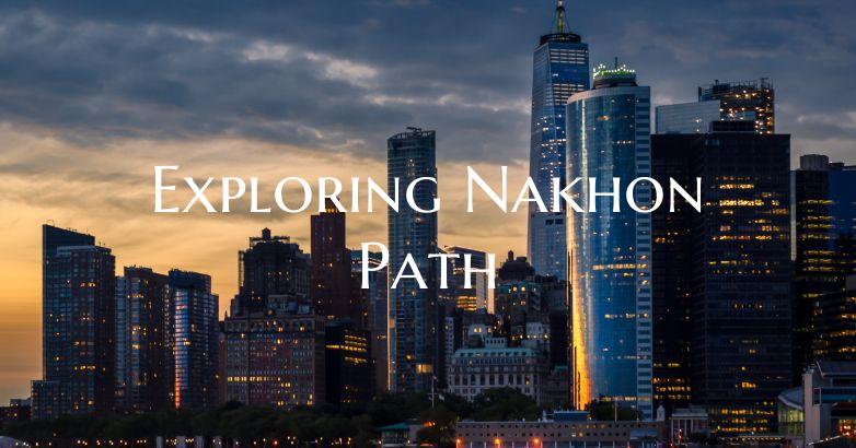 Exploring Nakhon Path
