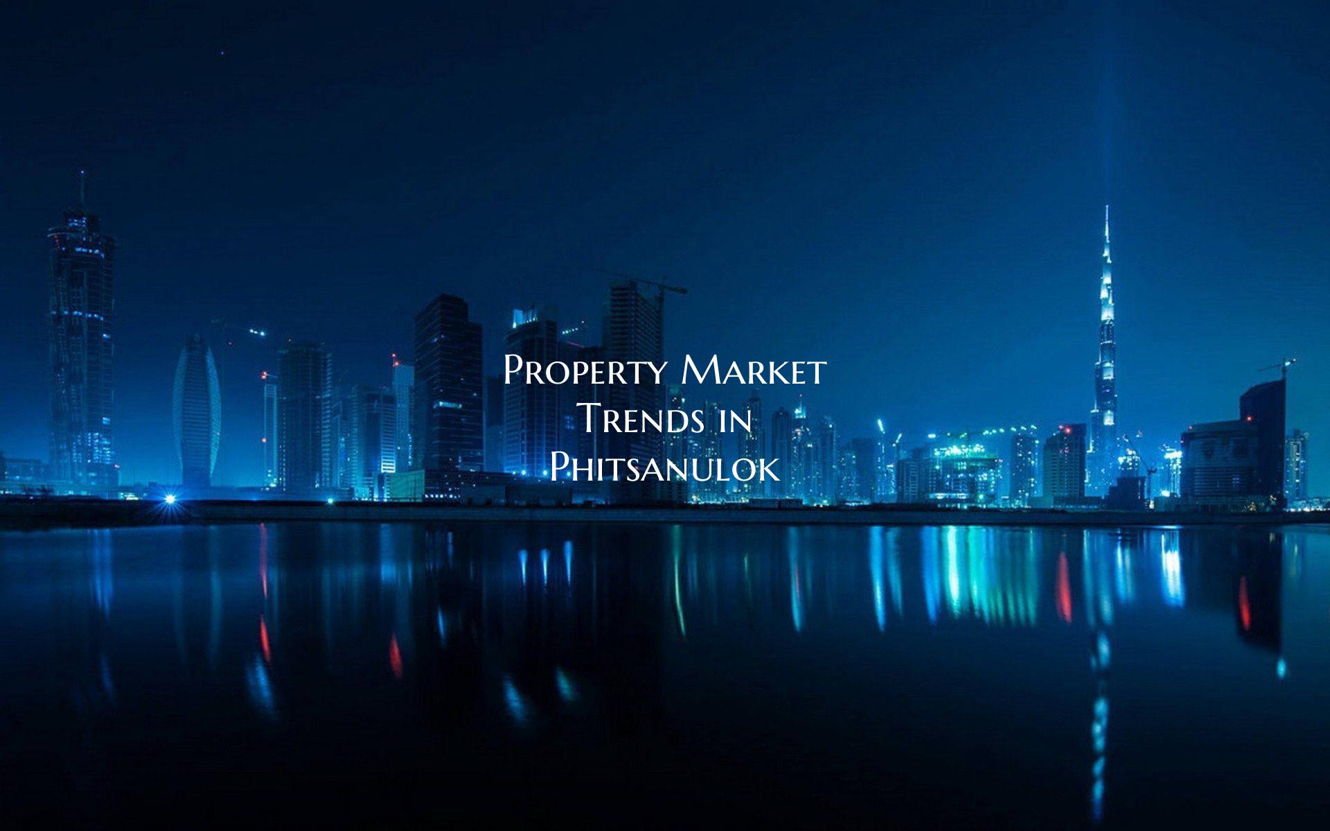 Property Market Trends in Phitsanulok
